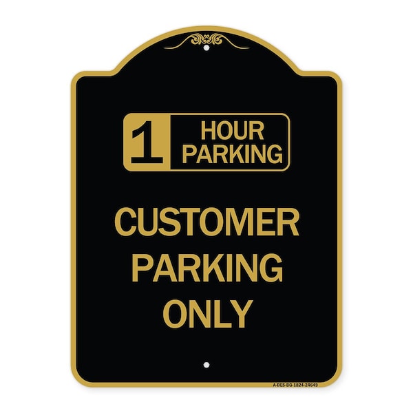 Signmission 1 Hour Parking Customer Parking Only, Black & Gold Aluminum Sign, 18" x 24", BG-1824-24649 A-DES-BG-1824-24649 - main